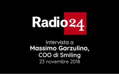 Intervista a Radio 24 – Massimo Garzulino COO di Smiling